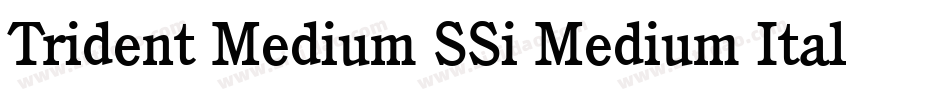 Trident Medium SSi Medium Italic字体转换